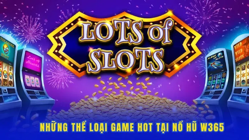 Những phiên bản game có tại nổ hũ